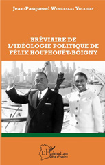 E-book, Bréviaire de l'idéologie politique de Félix Houphouët-Boigny, Yocolly, Jean-Pasquerel Wenceslas, L'Harmattan Côte d'Ivoire
