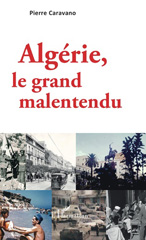 eBook, Algérie, le grand malentendu, Caravano, Pierre, L'Harmattan