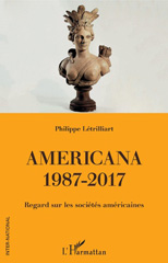 E-book, Americana, 1987-2017 : regard sur les sociétés américaines, Létrilliart, Philippe, L'Harmattan