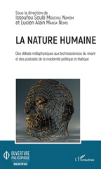 eBook, La nature humaine : des débats métaphysiques aux technosciences du vivant et des postulats de la modernité politique et étatique, L'Harmattan