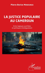 E-book, La justice populaire au Cameroun : entre logiques justifiées et politiques d'endiguement, L'Harmattan Cameroun