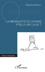 E-book, La méchanceté de l'homme a-t-elle une cause ?, Patrice, Thierry, L'Harmattan