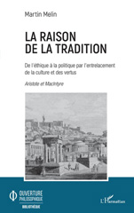 E-book, La raison de la tradition : de l'éthique à la politique par l'entrelacement de la culture et des vertus : Aristote et MacIntyre, L'Harmattan