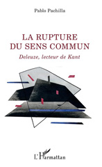 E-book, La rupture du sens commun : Deleuze, lecteur de Kant, Pachilla, Pablo, L'Harmattan