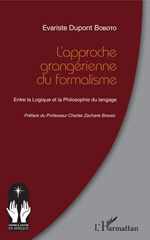 eBook, L'approche grangérienne du formalisme : entre la logique et la philosophie du langage, Boboto, Evariste Dupont, L'Harmattan