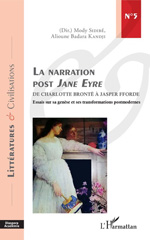 E-book, La narration post Jane Eyre : de Charlotte Brontë à Jasper Fforde : essais sur sa genèse et ses transformations postmodernes, L'Harmattan