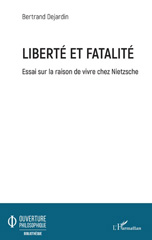 E-book, Liberté et fatalité : essai sur la raison de vivre chez Nietzsche, L'Harmattan