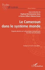 E-book, Le Cameroun dans le système monde : regards pluriels sur la dynamique internationale d'un État tiers-mondiste, L'Harmattan