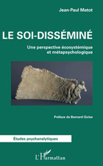 E-book, Le soi-disséminé : une perspective écosystémique et métapsychologique, L'Harmattan