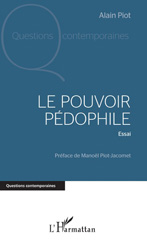 eBook, Le pouvoir pédophile : essai, Piot, Alain, L'Harmattan