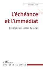 E-book, L'échéance et l'immédiat : sociologie des usages du temps, Giraud, Claude, L'Harmattan