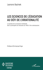 eBook, Les sciences de l'éducation au défi de l'irrationalité : la question de la conscience individuelle dans la philosophie de l'éducation de 1800 à l'ère contemporaine, L'Harmattan