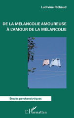 eBook, De la mélancolie amoureuse à l'amour de la mélancolie, Richaud, Ludivine, L'Harmattan