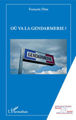 E-book, Où va la gendarmerie ?, Dieu, François, L'Harmattan