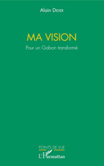 E-book, Ma vision : pour un Gabon transformé, L'Harmattan
