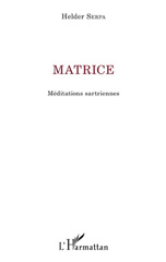 E-book, Matrice : méditations sartriennes, Serpa, Helder, L'Harmattan
