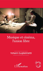 E-book, Musique et cinéma, l'union libre, Guglielmetti, Yohann, L'Harmattan
