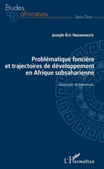 eBook, Problématique foncière et trajectoires de développement en Afrique subsaharienne : l'exemple du Cameroun, L'Harmattan