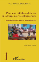 eBook, Pour une catéchèse de la vie en Afrique noire contemporaine : impulsions conciliaires et postconciliaires, Biduaya Badiunde M, Victor, L'Harmattan