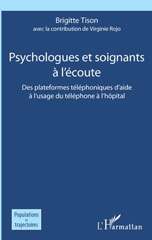E-book, Psychologues et soignants à l'écoute : des plateformes téléphoniques d'aide à l'usage du téléphone à l'hôpital, L'Harmattan