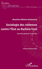eBook, Sociologie des violences contre l'État au Burkina Faso : question nationale et identités, L'Harmattan