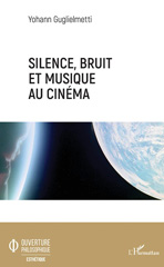 E-book, Silence, bruit et musique au cinéma, Guglielmetti, Yohann, L'Harmattan