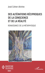 eBook, Des altérations réciproques de la conscience et de la réalité : renaissance de la métaphysique, L'Harmattan