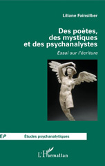 eBook, Des poètes, des mystiques et des psychanalystes : essai sur l'écriture, L'Harmattan