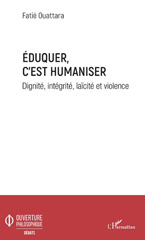 E-book, Éduquer, c'est humaniser : dignité, intégrité, laïcité et violence, Ouattara, Fatié, L'Harmattan