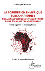 eBook, La corruption en Afrique subsaharienne : enjeux géopolitiques et sécuritaires d'une économie transnationale : crime organisé et menace globale, L'Harmattan Cameroun