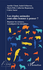 eBook, Les études animales sont-elles bonnes à penser ? : repenser les sciences, reconfigurer les disciplines, L'Harmattan