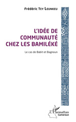 eBook, L'idée de communauté chez les Bamiléké : le cas de Babit et Bagnoun, L'Harmattan Cameroun