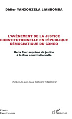 eBook, L'avènement de la justice constitutionnelle en République démocratique du Congo : de la Cour suprême de justice à la Cour constitutionnelle, Yangonzela Liambomba, Didier, L'Harmattan