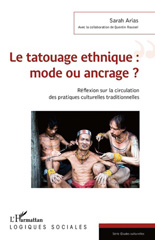 E-book, Le tatouage ethnique : mode ou ancrage ? : réflexion sur la circulation des pratiques culturelles traditionnelles, Arias, Sarah, L'Harmattan