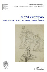 E-book, Meta Trôessin : hommages à Paul Wathelet, helléniste, L'Harmattan