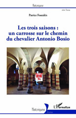 E-book, Les trois saisons : un carrosse sur le chemin du chevalier Antonio Bosio, L'Harmattan