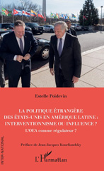 E-book, La politique étrangère des États-Unis en Amérique latine : interventionnisme ou influence ? : l'OEA comme régulateur ?, Poidevin, Estelle, L'Harmattan