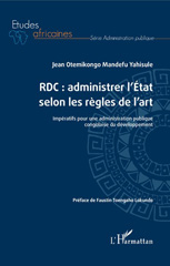 eBook, RDC : administrer l'Etat selon les règles de l'art : impératifs pour une administration publique congolaise du développement, L'Harmattan