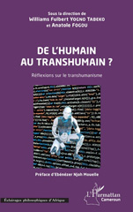 E-book, De l'humain au transhumain ? : réflexions sur le transhumanisme, L'Harmattan Cameroun