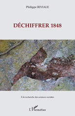 E-book, Déchiffrer 1848, Riviale, Philippe, L'Harmattan
