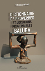 E-book, Dictionnaire de proverbes et locutions proverbiales baluba, Tshibasu, Mfuadi, L'Harmattan
