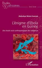 E-book, L'énigme d'Ebola en Guinée : une étude socio-anthropologique des réticences, L'Harmattan