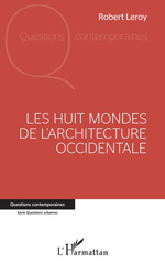 eBook, Les huit mondes de l'architecture occidentale, Leroy, Robert, L'Harmattan