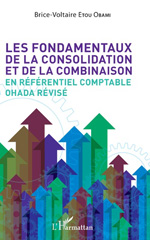 eBook, Les fondamentaux de la consolidation et de la combinaison en référentiel comptable Ohada révisé, L'Harmattan