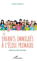 E-book, Les enfants immigrés à l'école primaire : étude de cas à Paris et Bruxelles, L'Harmattan