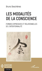 E-book, Les modalités de la conscience : formes expressives et relationnelles de l'intentionnalité, Deschênes, Bruno, L'Harmattan