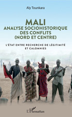 eBook, Mali : analyse sociohistorique des conflits (Nord et Centre) : l'État entre recherche de légitimité et calomnies, L'Harmattan