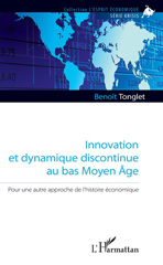 E-book, Innovation et dynamique discontinue au bas Moyen Âge : pour une autre approche de l'histoire économique, L'Harmattan