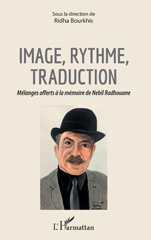 E-book, Image, rythme, traduction : mélanges offerts à la mémoire de Nebil Radhouane, L'Harmattan