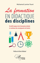 eBook, La formation en didactique des disciplines : un défi majeur de la formation initiale et continue des enseignants de Guinée, L'Harmattan Guinée